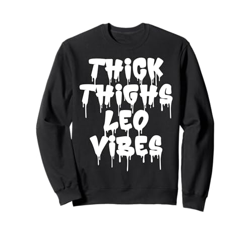 Lustiges Sternzeichen Löwe Dicke Oberschenkel Leo Vibes Männer Frauen Sweatshirt von Men Women Leo Zodiac Sign Outfits
