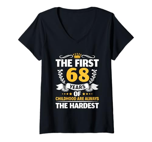 Damen Geburtstag Die ersten 68 Jahre der Kindheit sind die härtesten T-Shirt mit V-Ausschnitt Damen Geburtstag Die ersten 68 Jahre der Kindheit sind die härtesten T-Shirt mit V-Ausschnitt von Men Women The First 68 Years 68th Birthday