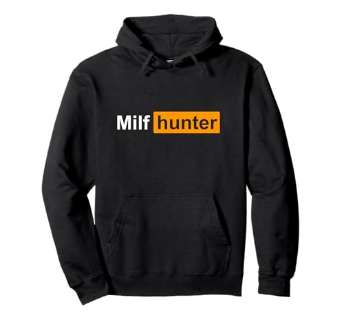 MILF Hunter | Funny Adult Humor Joke for Men Who Love Milfs Pullover Hoodie von Men's MILF Joke Sayings TShirts and Gag Gifts