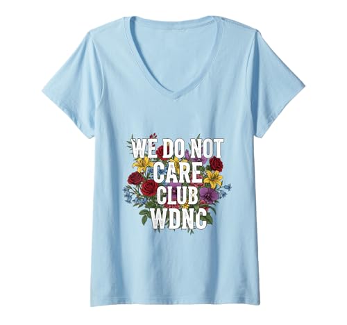 Damen Lustiger floraler WDNC-Humor in den Wechseljahren, We Do Not Care Club T-Shirt mit V-Ausschnitt von Menopause Is Hot T-Shirts For Women