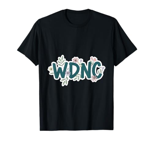 Floral WDNC Club Funny Sarcastic Women We Do Not Care T-Shirt von Menopause Is Hot T-Shirts For Women