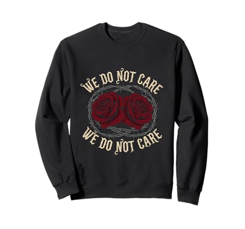 WDNC Roses Sarkastische Frauen, die Uns egal sind Sweatshirt von Menopause Is Hot T-Shirts For Women