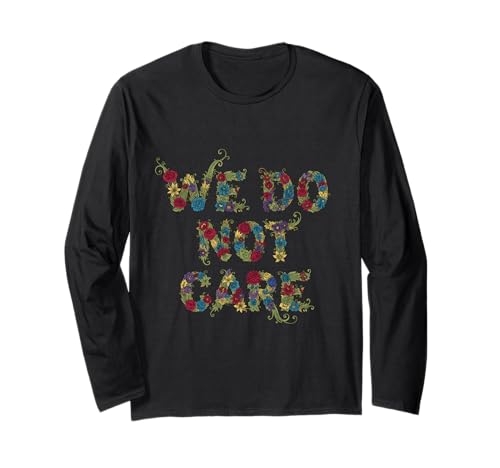 We Do Not Care Floral Sarkastic Funny Women WDNC Langarmshirt von Menopause Is Hot T-Shirts For Women