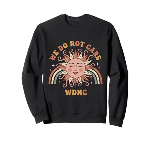 We Do Not Care WDNC, Retro Sun Rainbow, lustige Damen Sweatshirt von Menopause Is Hot T-Shirts For Women