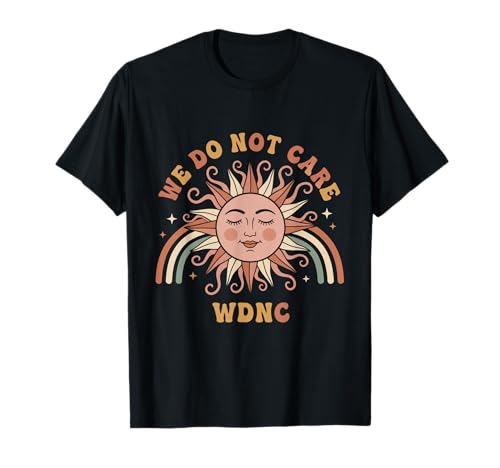 We Do Not Care WDNC, Retro Sun Rainbow, lustige Damen T-Shirt von Menopause Is Hot T-Shirts For Women