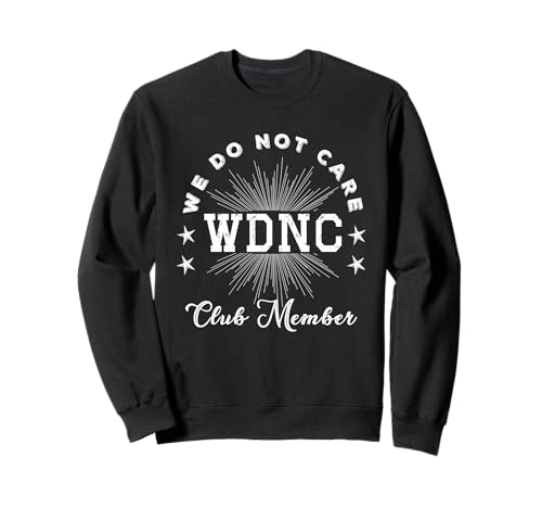 WDNC Club-Mitglied Wir kümmern Uns Nicht um Frauen in den Wechseljahren Sweatshirt von Menopause WDNC Club Member Shirts