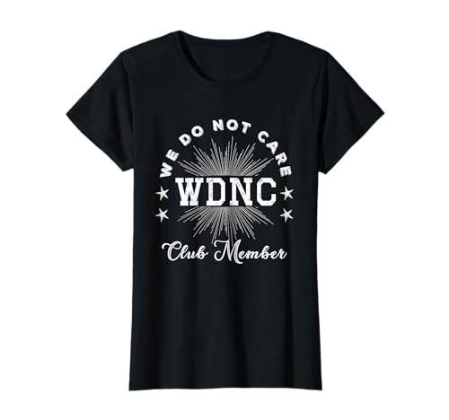WDNC Club-Mitglied Wir kümmern Uns Nicht um Frauen in den Wechseljahren T-Shirt von Menopause WDNC Club Member Shirts