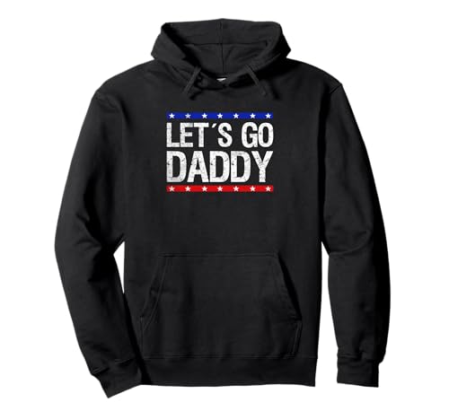 Let´s Go Daddy US-Flagge Vatertag Männer Papa Pullover Hoodie Let´s Go Daddy US-Flagge Vatertag Männer Papa Pullover Hoodie von Mens Funny American Fathers Day