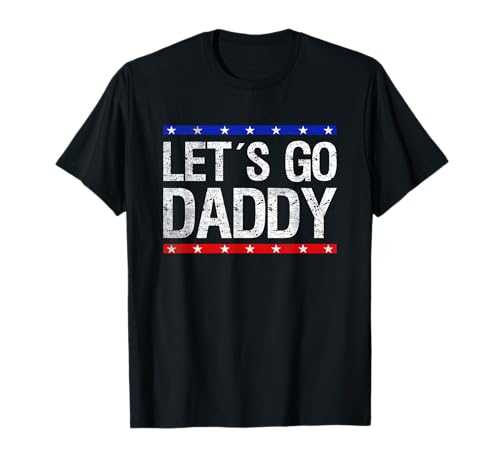 Let's Go Daddy US Flagge Vatertag Männer Papa T-Shirt Let's Go Daddy US Flagge Vatertag Männer Papa T-Shirt von Mens Funny American Fathers Day