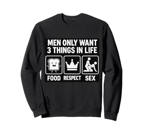 MÄNNER WOLLEN NUR 3 Dinge Erwachsene Sweatshirt von Mens adult Tees Store