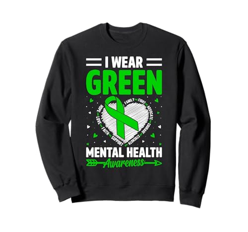 I Wear Green for Mental Health Awareness Month Man Women Sweatshirt I Wear Green for Mental Health Awareness Month Man Women Sweatshirt von Mental Health Awareness Gift Idea