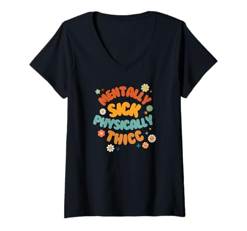 Damen Lustiges Zitat Geistig krank körperlich Thicc T-Shirt mit V-Ausschnitt Damen Lustiges Zitat Geistig krank körperlich Thicc T-Shirt mit V-Ausschnitt von Mental Health Matters