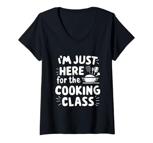 Damen I'm Just Here for The Cooking Class Food Lover Culinary Humor T-Shirt mit V-Ausschnitt Damen I'm Just Here for The Cooking Class Food Lover Culinary Humor T-Shirt mit V-Ausschnitt von Merch For Cooking Classes