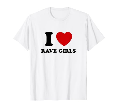 I Love Rave Girls EDM Festival Graphic Party T-Shirt von MerchDesignsbyHam