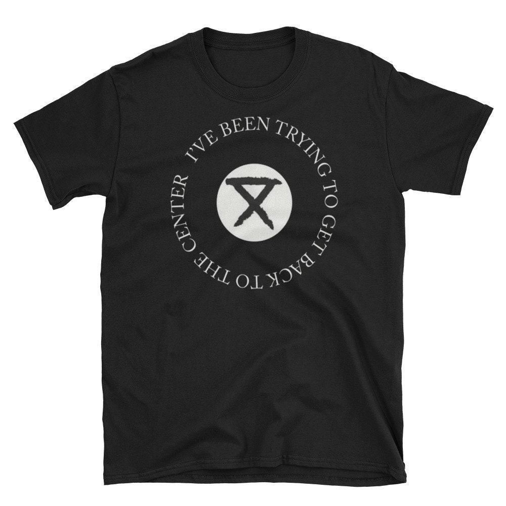 I Have Trying To Get Back The Center-Circa Survive T-Shirt I Have Trying To Get Back The Center-Circa Survive T-Shirt von Merchall