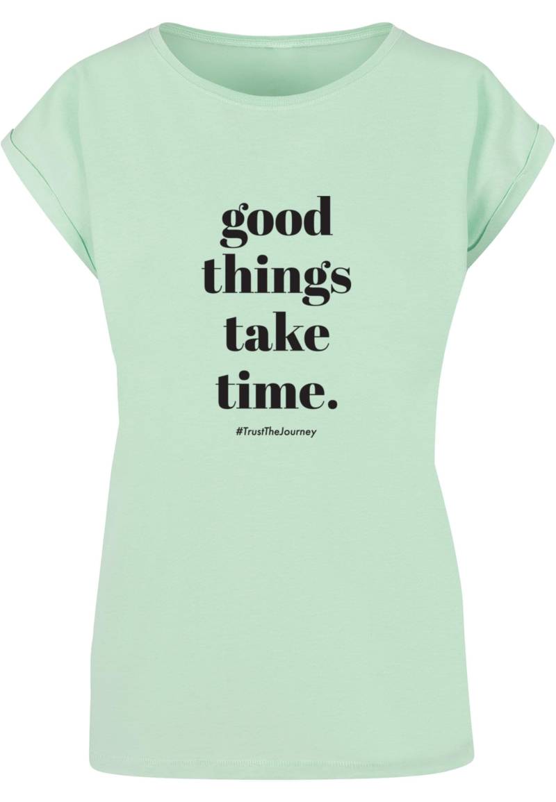 Merchcode T-Shirt "Merchcode Damen Ladies Good Things Take Time T-Shirt", (1 tlg.) von Merchcode