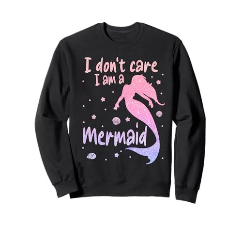 Meerjungfrau Es ist mir egal Ich bin eine Meerjungfrau Mädchen Meerjungfrauen Sweatshirt von Mermaid Fable Mermaid Fairy Tale