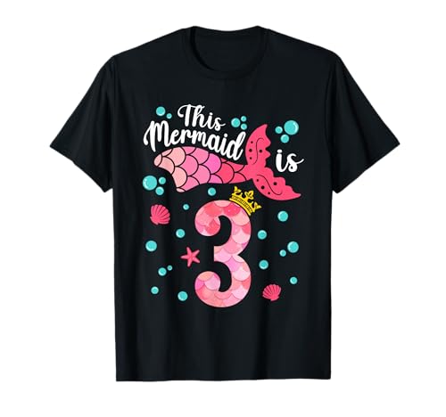 This Mermaid Is 3 Girl 3rd Birthday 3 Years Old Mermaid Girl T-Shirt This Mermaid Is 3 Girl 3rd Birthday 3 Years Old Mermaid Girl T-Shirt von Mermaid Family Matching .