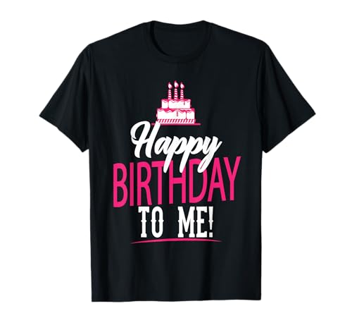Happy Birthday to Me T Shirt for Women, Girls Pink Text T-Shirt von Merrily's Happy Birthday T Shirts
