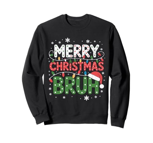 Frohe Weihnachten Bruh Meme Lustiger Spruch für Bruder Jungen Männer Sweatshirt Frohe Weihnachten Bruh Meme Lustiger Spruch für Bruder Jungen Männer Sweatshirt von Merry Christmas Bruh Meme Funny Saying for Brother