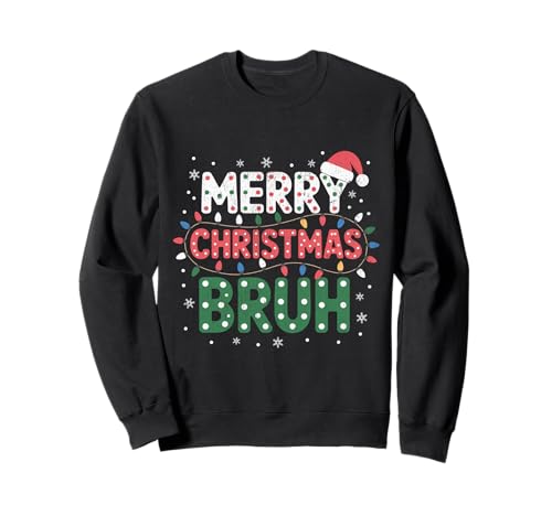 Frohe Weihnachten Bruh Meme Lustiger Spruch für Bruder Jungen Männer Sweatshirt Frohe Weihnachten Bruh Meme Lustiger Spruch für Bruder Jungen Männer Sweatshirt von Merry Christmas Bruh Meme Funny Saying for Brother