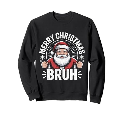 Frohe Weihnachten Bruh Meme Lustiger Spruch für Bruder Jungen Männer Sweatshirt Frohe Weihnachten Bruh Meme Lustiger Spruch für Bruder Jungen Männer Sweatshirt von Merry Christmas Bruh Meme Funny Saying for Brother