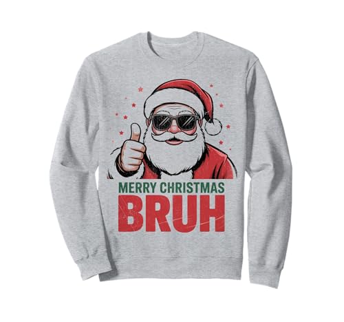 Frohe Weihnachten Bruh Meme Lustiger Spruch für Bruder Jungen Männer Sweatshirt Frohe Weihnachten Bruh Meme Lustiger Spruch für Bruder Jungen Männer Sweatshirt von Merry Christmas Bruh Meme Funny Saying for Brother