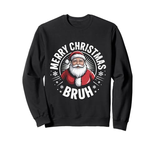Frohe Weihnachten Bruh Meme Lustiger Spruch für Bruder Jungen Männer Sweatshirt Frohe Weihnachten Bruh Meme Lustiger Spruch für Bruder Jungen Männer Sweatshirt von Merry Christmas Bruh Meme Funny Saying for Brother