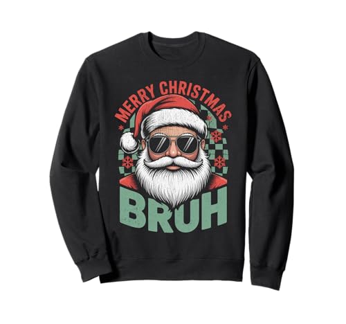 Frohe Weihnachten Bruh Meme Lustiger Spruch für Bruder Jungen Männer Sweatshirt Frohe Weihnachten Bruh Meme Lustiger Spruch für Bruder Jungen Männer Sweatshirt von Merry Christmas Bruh Meme Funny Saying for Brother
