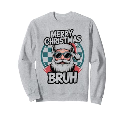 Frohe Weihnachten Bruh Meme Lustiger Spruch für Bruder Jungen Männer Sweatshirt Frohe Weihnachten Bruh Meme Lustiger Spruch für Bruder Jungen Männer Sweatshirt von Merry Christmas Bruh Meme Funny Saying for Brother