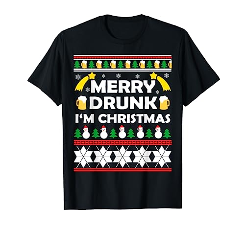 Merry Drunk I m Christmas T-Shirt Merry Drunk I m Christmas T-Shirt von Merry Drunk I'm Christmas