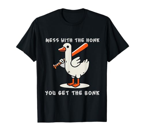 Goose Mess with Honk Get The Bonk Lustiges Meme für Herren, Damen und Kinder T-Shirt Goose Mess with Honk Get The Bonk Lustiges Meme für Herren, Damen und Kinder T-Shirt von Mess With the Honk You Get the Bonk Meme