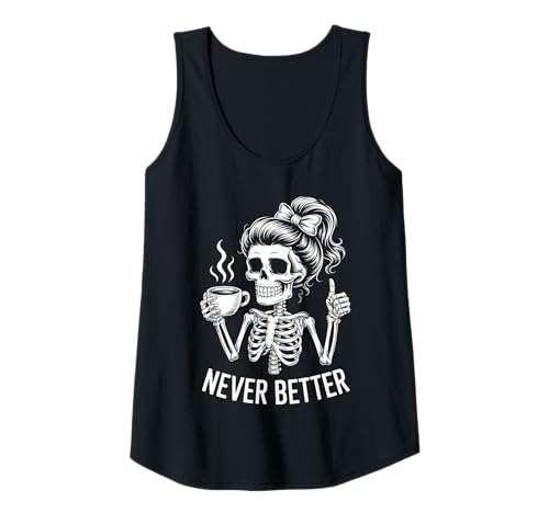 Damen Messy Bun Drinking Coffee for Women Never Better Skelett Tank Top Damen Messy Bun Drinking Coffee for Women Never Better Skelett Tank Top von Messy Bun Never Better Vibes