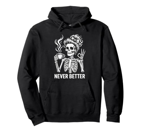 Messy Bun Drinking Coffee for Women Never Better Skelett Pullover Hoodie Messy Bun Drinking Coffee for Women Never Better Skelett Pullover Hoodie von Messy Bun Skeleton Halloween Graphic apparel Co.