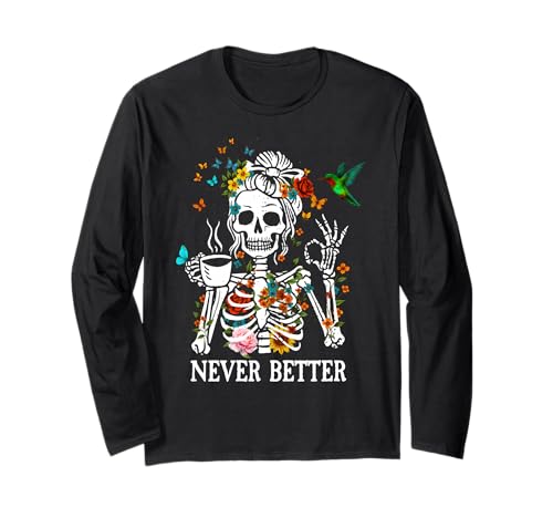 Messy Bun Drinking Coffee Women Never Better Skelett Pflanze Langarmshirt Messy Bun Drinking Coffee Women Never Better Skelett Pflanze Langarmshirt von Messy Bun Skeleton Never Better Halloween Women