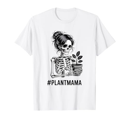 Messy Bun Skelett Pflanze Mama Gardening T-Shirt von Messy Bun Skeleton Plant Mama Mom Life