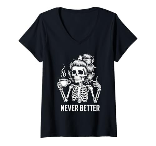 Damen Messy Bun Skelett Never Better T-Shirt mit V-Ausschnitt Damen Messy Bun Skelett Never Better T-Shirt mit V-Ausschnitt von Messy Bun Skeleton Vibes