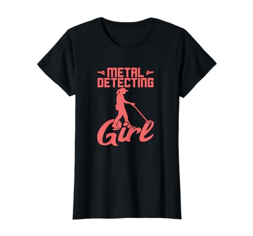 Metalldetektor für Mädchen, Frauen, Schatzsuche T-Shirt Metalldetektor für Mädchen, Frauen, Schatzsuche T-Shirt von Metal Detecting Detector Bling Detection