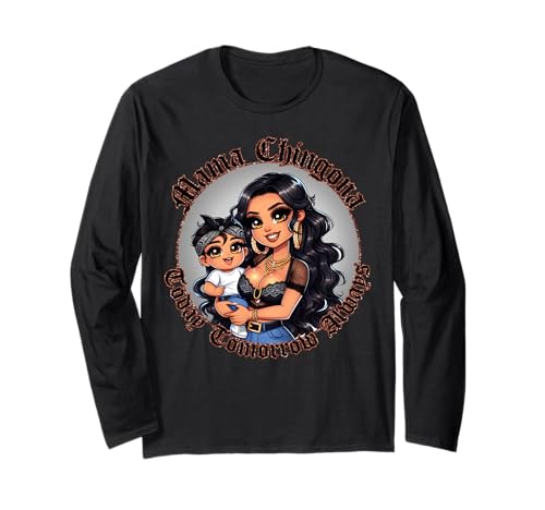 La Mama Mas Chingona Today Tomorrow Always Strong Badass Mom Langarmshirt von MexiColor
