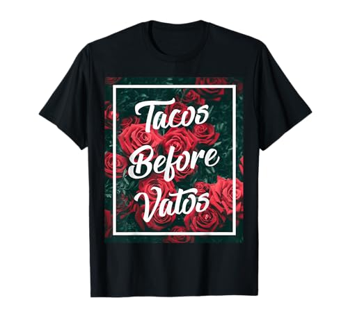 Tacos Before Vatos Funny Cholo Chicano Mexicans Roses Girls T-Shirt von MexiColor