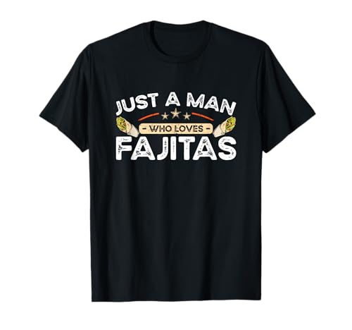 Käse Mexikanische Lebensmittel Just A Man Who Loves Fajitas T-Shirt Käse Mexikanische Lebensmittel Just A Man Who Loves Fajitas T-Shirt von Mexican Food Items and Cheese Jokes for Men