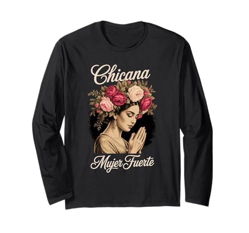 Lustiger Mujer Fuerte Spruch Latina Power Chicana Damen Herren Langarmshirt von Mexican Roots Strong Woman Empowerment Mother Mom