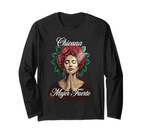 Lustiger Mujer Fuerte Spruch Latina Power Chicana Damen Herren Langarmshirt von Mexican Roots Strong Woman Empowerment Mother Mom