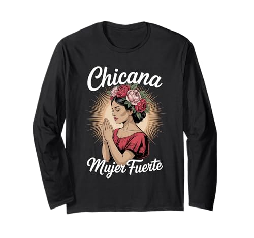 Lustiger Mujer Fuerte Spruch Latina Power Chicana Damen Herren Langarmshirt von Mexican Roots Strong Woman Empowerment Mother Mom