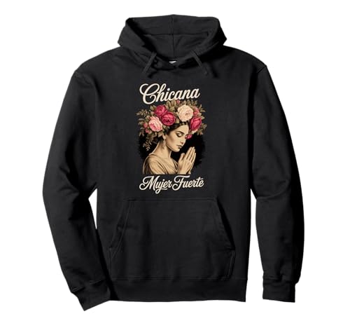 Lustiger Mujer Fuerte Spruch Latina Power Chicana Damen Herren Pullover Hoodie von Mexican Roots Strong Woman Empowerment Mother Mom