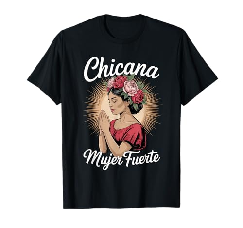 Lustiger Mujer Fuerte Spruch Latina Power Chicana Damen Herren T-Shirt von Mexican Roots Strong Woman Empowerment Mother Mom