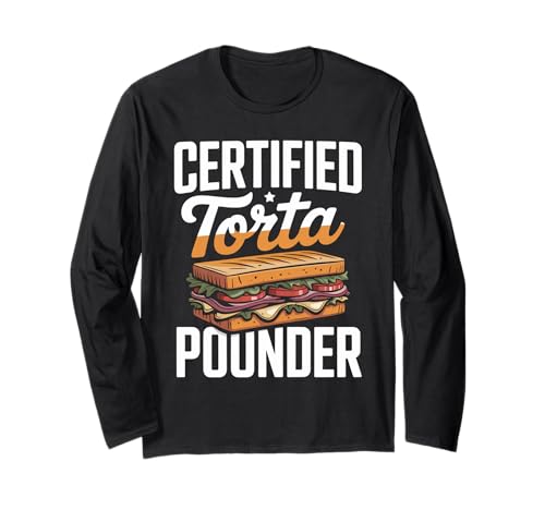 Lustiger Spruch Zertifiziert Torta Pounder Essen Humor Frauen Männer Langarmshirt Lustiger Spruch Zertifiziert Torta Pounder Essen Humor Frauen Männer Langarmshirt von Mexican Sandwich Joke Lunch Mexican Food Comida