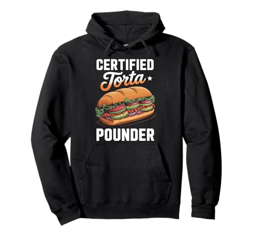 Lustiger Spruch Zertifiziert Torta Pounder Essen Humor Frauen Männer Pullover Hoodie von Mexican Sandwich Joke Lunch Mexican Food Comida