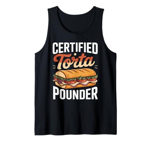 Lustiger Spruch Zertifiziert Torta Pounder Essen Humor Frauen Männer Tank Top Lustiger Spruch Zertifiziert Torta Pounder Essen Humor Frauen Männer Tank Top von Mexican Sandwich Joke Lunch Mexican Food Comida