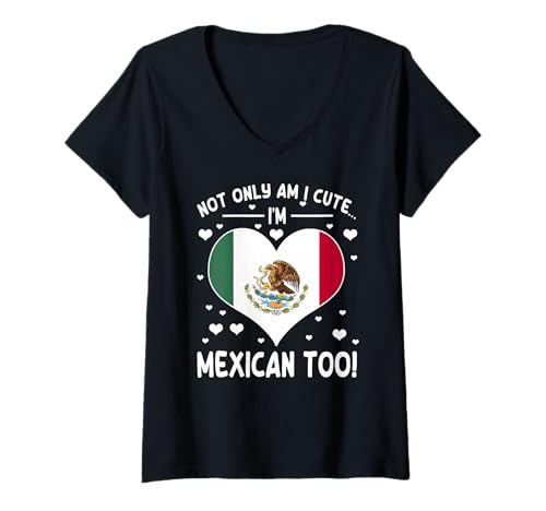 Damen Not Only Am I Cute I'm Mexican Too Cute Mexican Pride T-Shirt mit V-Ausschnitt Damen Not Only Am I Cute I'm Mexican Too Cute Mexican Pride T-Shirt mit V-Ausschnitt von Mexico Flag Designs Proud Mexican Roots